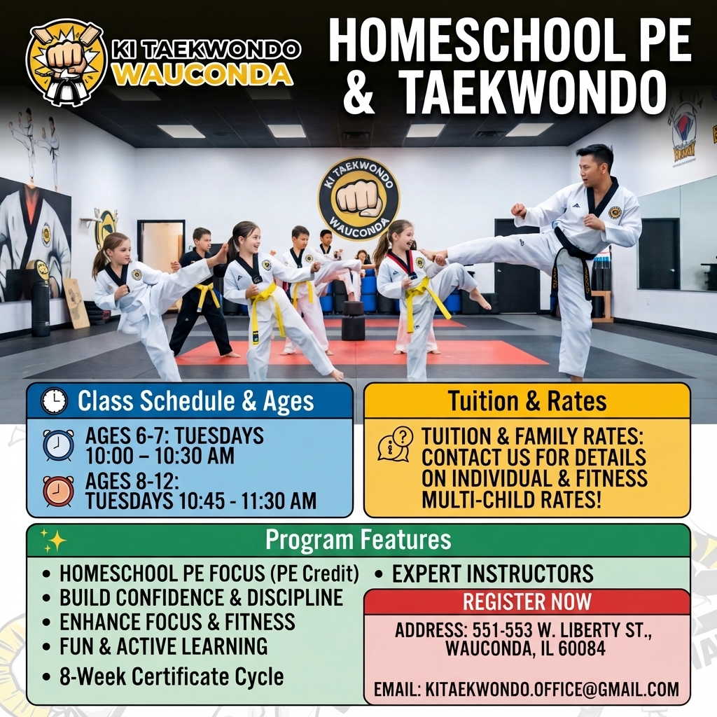 KI Taekwondo Wauconda Homeschool PE and Taekwondo. Tuesday classes: ages 6–7 from 10:00 to 10:30 AM, and ages 8–12 from 10:45 to 11:30 AM. Program features include homeschool physical education, confidence and discipline, focus and fitness, fun active learning, expert instructors, and an eight-week certificate cycle. Contact the school for tuition and multi-child family rates.